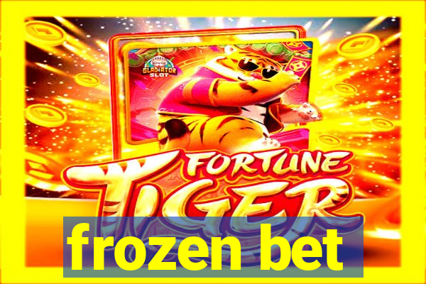 frozen bet